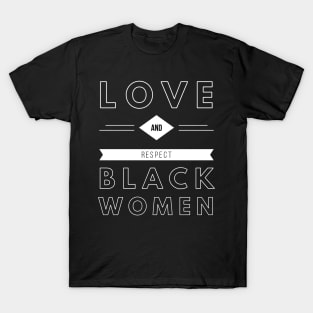 Love And Respect Black Women | African American T-Shirt